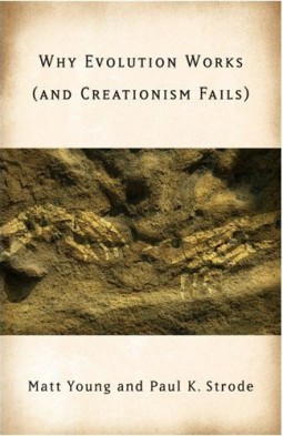 the book “Why Evolution Works (and Creationism Fails)" by Matt Young and Paul Strode