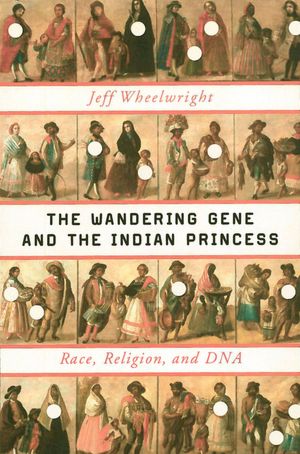 The Wandering Gene and the Indian Princess