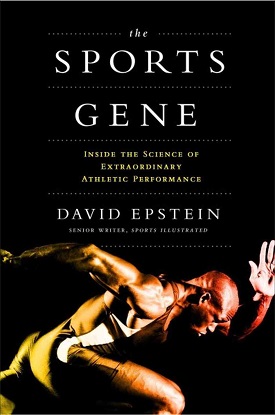 The Sports Gene:  Inside the Science of Extraordinary Athletic Performance
